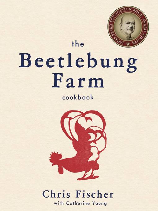 Title details for The Beetlebung Farm Cookbook by Chris Fischer - Available